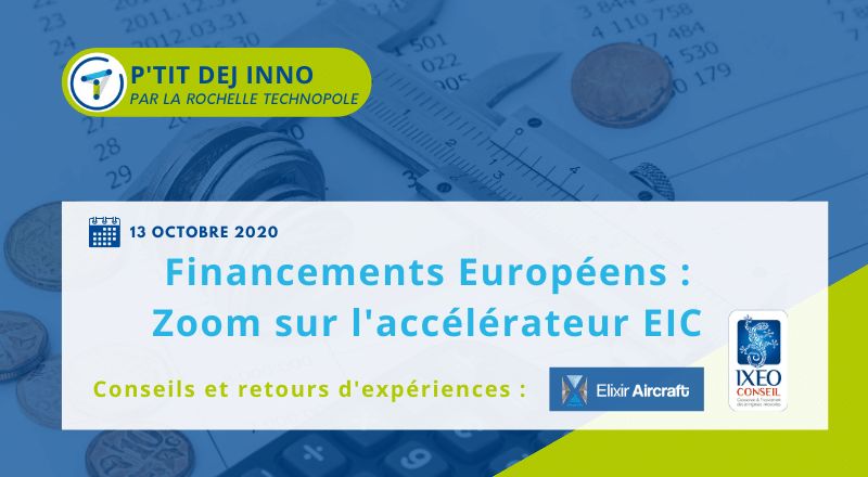 IXEO-Conseil présentera le 13 Octobre 2020 à La Rochelle, le programme de financement EIC Accelerator qui est un « concours » qui récompense les pépites européennes à la conquête du marché international avec une innovation de rupture à « haut risque et haut potentiel ».